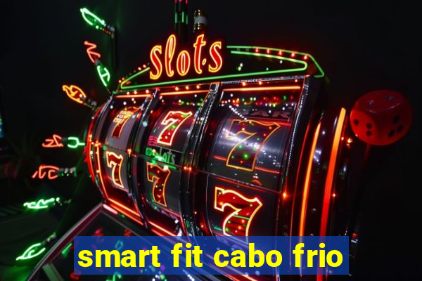 smart fit cabo frio